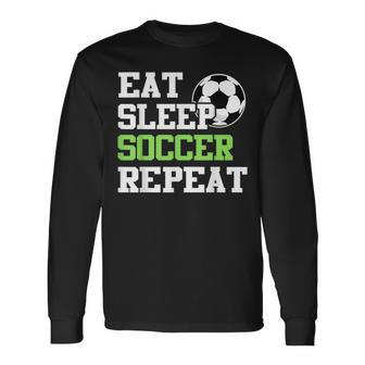 Eat Sleep Soccer Repeat Soccer Player Long Sleeve - Seseable
