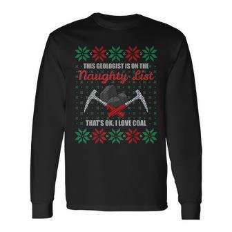 Geologist Geology Ugly Christmas Sweater Naughty List Long Sleeve T-Shirt - Monsterry AU