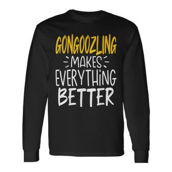 Gongoozling Makes Everything Better Gongoozler Long Sleeve T-Shirt | Mazezy