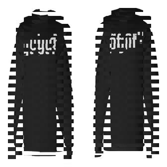 Got Gout Podiatry Medicine Podiatrist Doctor Long Sleeve T-Shirt | Mazezy