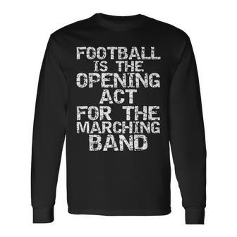 High School Marching Band Quote For Marching Band Long Sleeve T-Shirt | Mazezy