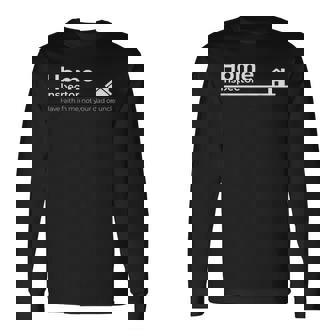 Home Inspector Quote Graphic Long Sleeve T-Shirt | Mazezy