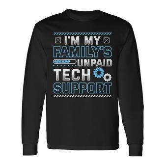 I'm My Family's Unpaid Tech Support Long Sleeve T-Shirt | Mazezy