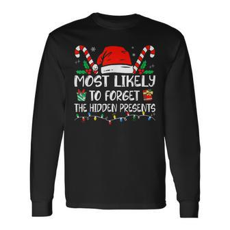 Most Likely To Forget Hidden Presents Family Christmas Long Sleeve T-Shirt - Seseable