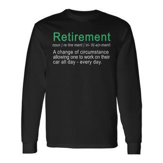 Perfect Retirement Car Lover Quote Long Sleeve T-Shirt | Mazezy