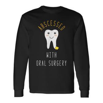 Pun Oral Surgery Dentist Dental Student Oral Surgeon Long Sleeve - Monsterry CA