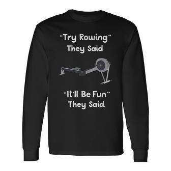Rowing Try Rowing It'll Be Fun Crew Long Sleeve T-Shirt | Mazezy