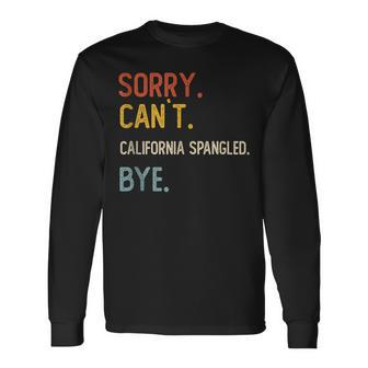 Sorry Can't California Spangled Bye Men Long Sleeve T-Shirt | Mazezy