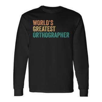 Speller World's Greatest Orthographer Study Spelling Long Sleeve T-Shirt | Mazezy