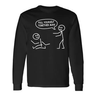 Stick Figure Joke Pull Yourself Together Man Long Sleeve T-Shirt - Thegiftio UK