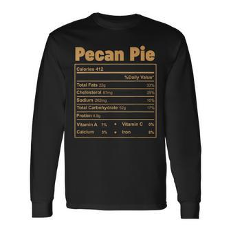 Thanksgiving Food Pecan Pie Nutritional Facts Long Sleeve T-Shirt | Mazezy