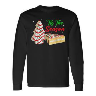 Tis The Season Christmas Tree Cakes Debbie Long Sleeve T-Shirt - Monsterry