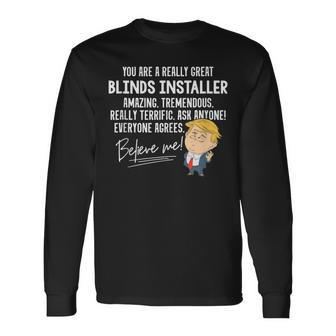 Trump 2020 Really Great Blinds Installer Long Sleeve T-Shirt | Mazezy