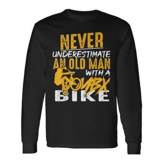 Never Underestimate An Old Man Bmx Bike Freestyle Dirt Long Sleeve T-Shirt - Seseable