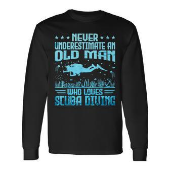 Never Underestimate An Old Man Who Loves Scuba Diving Long Sleeve T-Shirt - Thegiftio UK