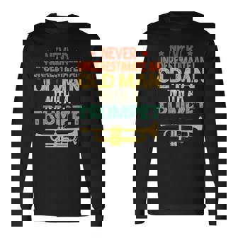 Never Underestimate An Old Man With A Trumpet Lovers Long Sleeve T-Shirt | Mazezy