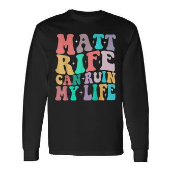 Wavy Retro Matt Rife Can Ruin My Life Cool Idea Long Sleeve T-Shirt