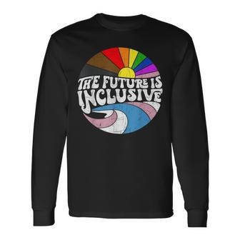 The Future Is Inclusive Lgbt Gay Rights Pride Long Sleeve T-Shirt | Mazezy