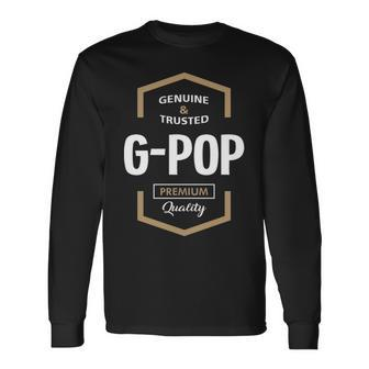 G Pop Grandpa Genuine Trusted G Pop Quality Long Sleeve T-Shirt - Seseable