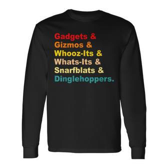 Gadgets & Gizmos & Whooz-Its & Whats-Its Vintage Quote Long Sleeve T-Shirt T-Shirt | Mazezy