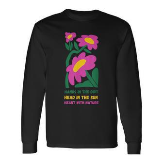 Gardening Lover Hands In The Dirt Heart With Nature Long Sleeve T-Shirt - Monsterry AU