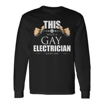 This Is What A Gay Electrician Looks Like Lgbt Pride Long Sleeve T-Shirt T-Shirt | Mazezy UK