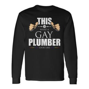 This Is What A Gay Plumber Looks Like Lgbt Pride Long Sleeve T-Shirt T-Shirt | Mazezy DE