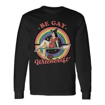 Be Gay Do Witchcraft Gay Lesbian Pagan Pride Witch Halloween Long Sleeve T-Shirt - Thegiftio UK