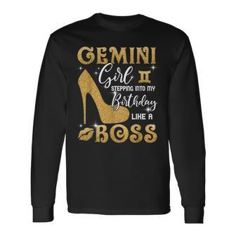 Gemini Girl Stepping Into My Birthday Like A Boss Heel Long Sleeve T-Shirt | Mazezy