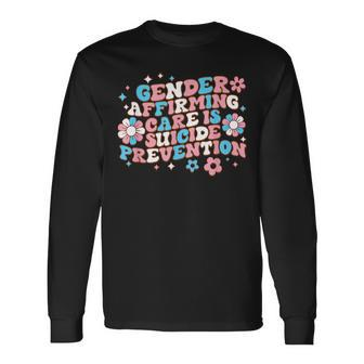 Gender Affirming Care Is Suicide Prevention Trans Rights Long Sleeve T-Shirt | Mazezy