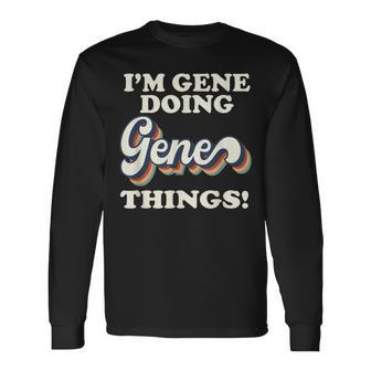 Im Gene Doing Gene Things Birthday Name Vintage Long Sleeve T-Shirt | Mazezy