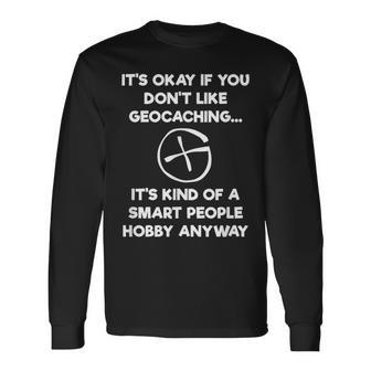 Geocaching Geocaching Smart People Long Sleeve T-Shirt | Mazezy