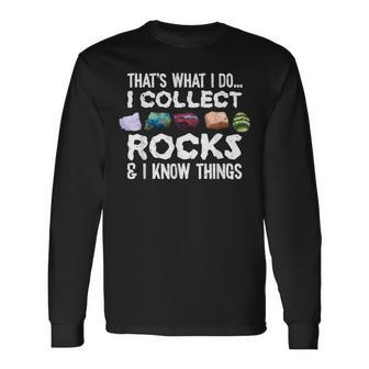 Geology Rock Collector Geologist Rock Hound Long Sleeve - Seseable