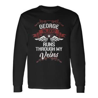 George Blood Runs Through My Veins Last Name Family Long Sleeve T-Shirt - Seseable