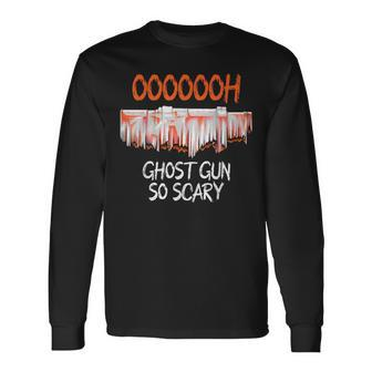Ghost Gun So Scary Halloween Ghost Boo Spooky Season Long Sleeve T-Shirt - Thegiftio UK