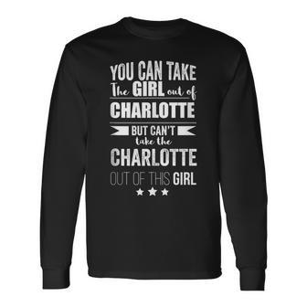 Can Take The Girl Out Charlotte Pride North Carolina Proud Long Sleeve T-Shirt T-Shirt | Mazezy