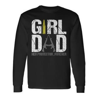 Girl Dad Her Protector Forever Father Of Girls Long Sleeve T-Shirt T-Shirt