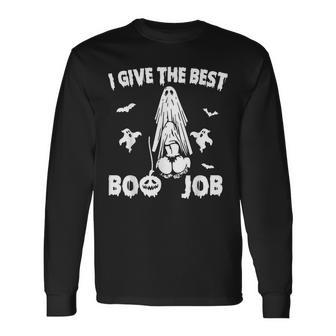 I Give The Best Boo Job Joke Halloween Inappropriate Long Sleeve T-Shirt | Seseable CA