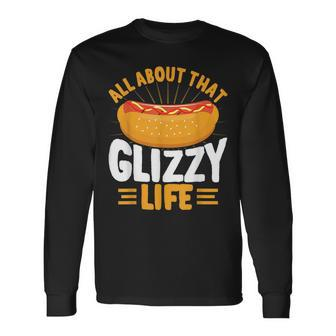 Glizzy Gobbler All About That Glizzy Life Hot Dog Long Sleeve T-Shirt - Seseable