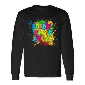Glow Party Squad Splatter 80S Group Party Team 80S Vintage Long Sleeve T-Shirt T-Shirt | Mazezy