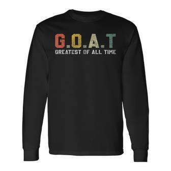 GOAT Greatest Of All Time Vintage Goat Lover For Goat Lovers Long Sleeve T-Shirt | Mazezy