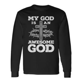 My God Is An Awesome God Christian Religious Jesus Christ Long Sleeve T-Shirt | Mazezy