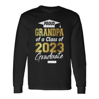 Gold Proud Grandpa Of A Class Of 2023 Graduate Long Sleeve T-Shirt T-Shirt | Mazezy