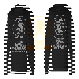 Gone Squatchin Bigfoot Hunter Gone Squatching Sasquatch Long Sleeve T-Shirt | Mazezy