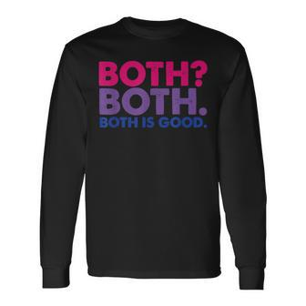 Both Both Both Is Good Pride Month Bisexual Long Sleeve T-Shirt | Mazezy