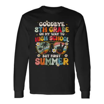 Goodbye 8Th Grade Graduation To High School Hello Summer Kid Long Sleeve T-Shirt T-Shirt | Mazezy