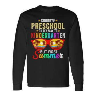 Goodbye Preschool Graduation Hello Kindergarten Summer Long Sleeve T-Shirt T-Shirt | Mazezy