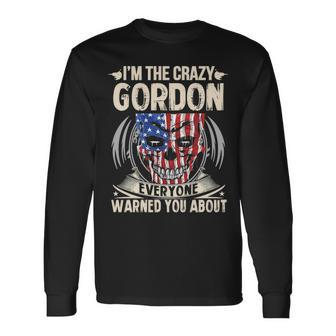 Gordon Name Im The Crazy Gordon Long Sleeve T-Shirt - Seseable