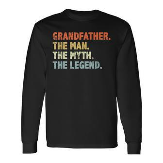 Grandfather The Man Myth Legend Fathers Day Grandpa Long Sleeve T-Shirt T-Shirt | Mazezy