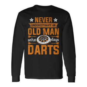 Grandpa Never Underestimate An Old Man Who Plays Darts Long Sleeve T-Shirt - Seseable